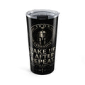 Wake Up, Get After It, Repeat 20oz Tumbler – Spartan Motivational Travel Cup
